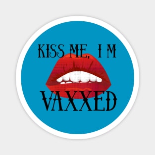 Kiss Me I'm Vaxxed Magnet